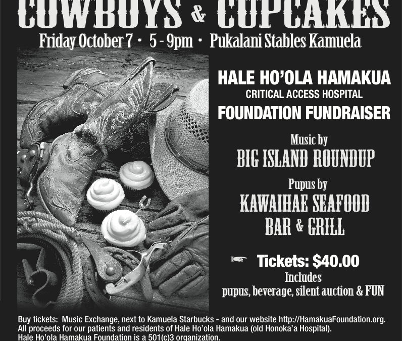 Friday, Oct. 7, Cowboys & Cupcakes, 5-9pm at Pukalani Stables