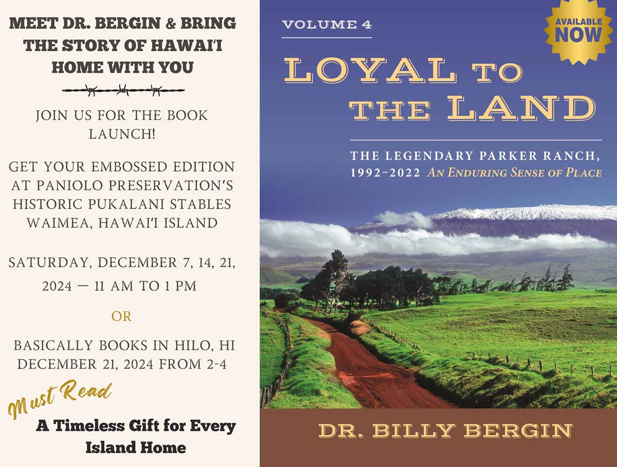 Loyal to the Land, Volume 4 - The Book Launch! Legendary Parker Ranch, 1992-2002: An Enduring Sense of Place - By Dr. Billy Bergin